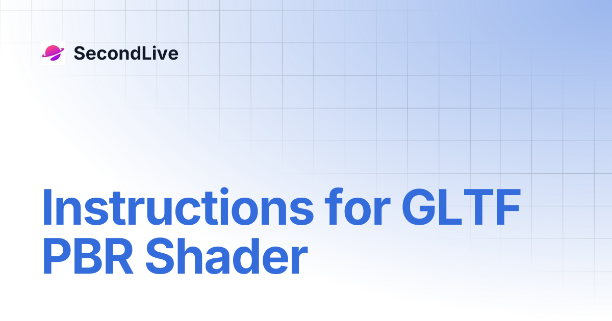 Instructions for GLTF PBR Shader | SecondLive EN | SecondLive